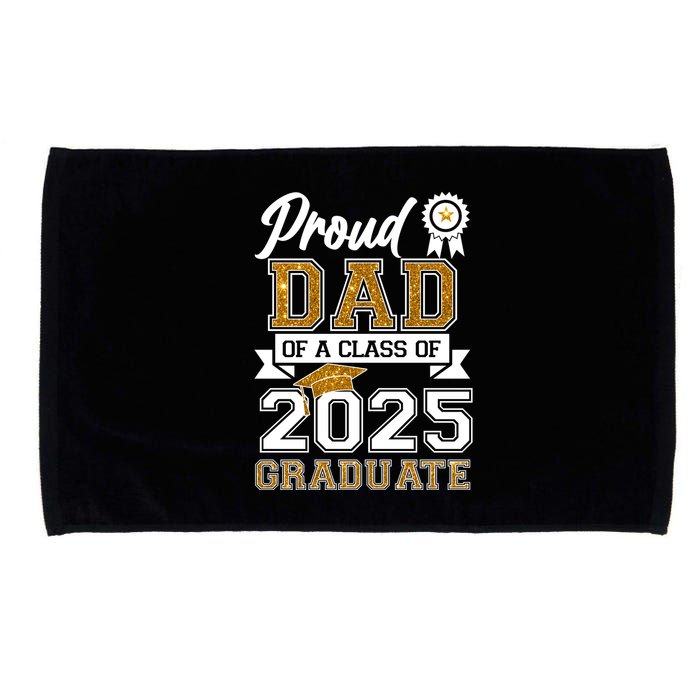 Proud Dad Of A Class Of 2025 Graduate Microfiber Hand Towel