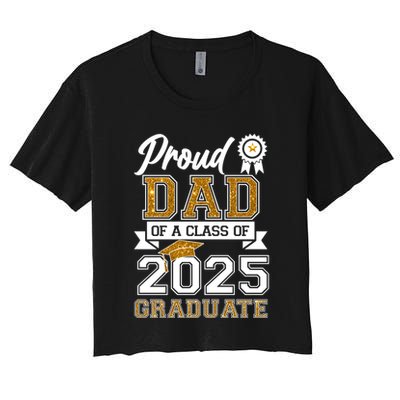 Proud Dad Of A Class Of 2025 Graduate Crop Top