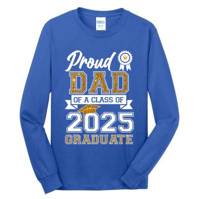 Proud Dad Of A Class Of 2025 Graduate Tall Long Sleeve T-Shirt