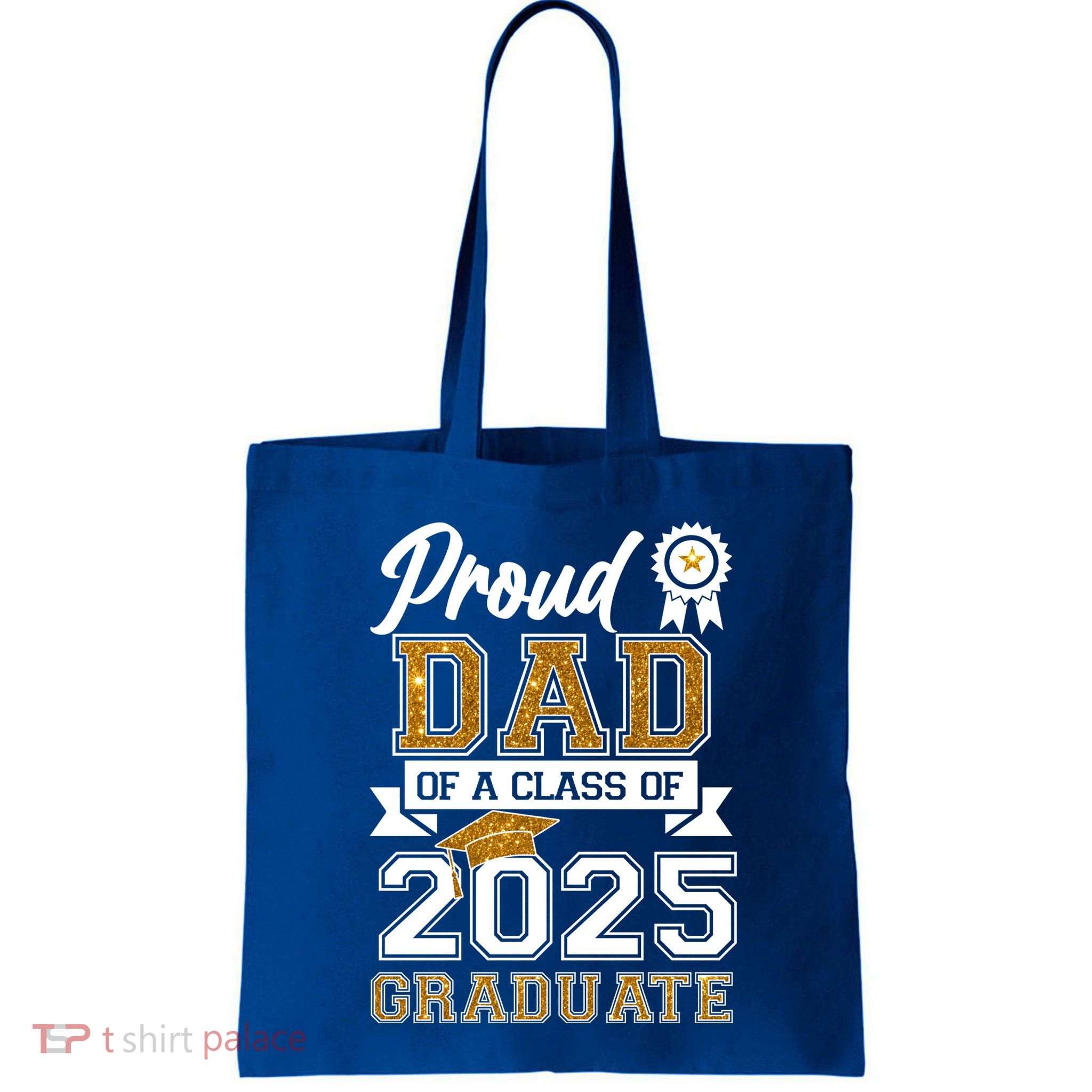 Proud Dad Of A Class Of 2025 Graduate Bag