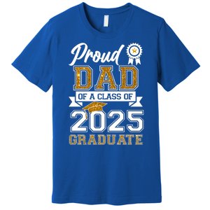 Proud Dad Of A Class Of 2025 Graduate Premium T-Shirt