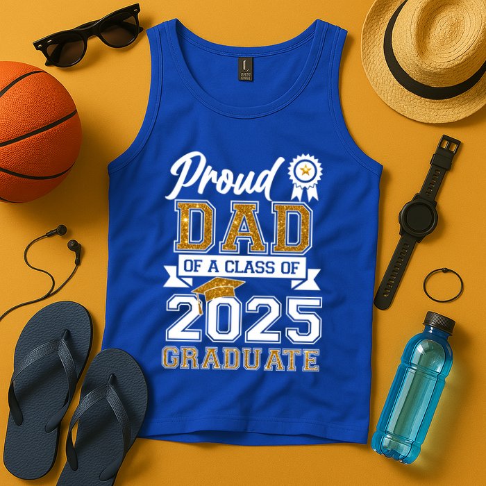 Proud Dad Of A Class Of 2025 Graduate Tank Top