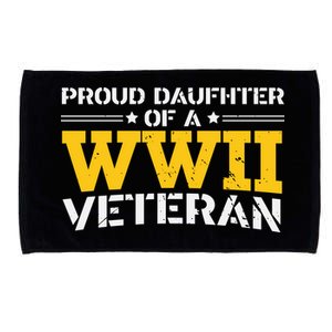 Proud Daughter Of A WW II Us Army Veteran Day Microfiber Hand Towel