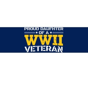 Proud Daughter Of A WW II Us Army Veteran Day Bumper Sticker