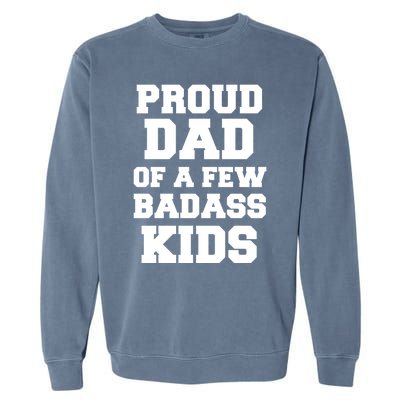 Proud Dad Of A Few Badass Dad Of 3 Funny Fathers Day Gift Garment-Dyed Sweatshirt