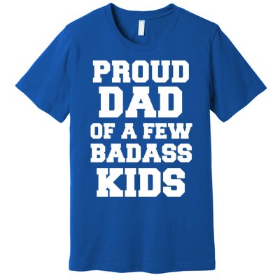 Proud Dad Of A Few Badass Dad Of 3 Funny Fathers Day Gift Premium T-Shirt