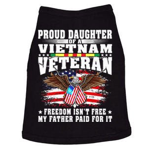 Proud Daughter Of A Vietnam Veteran Freedom IsnT Free Doggie Tank