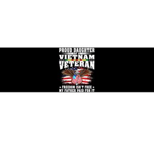 Proud Daughter Of A Vietnam Veteran Freedom IsnT Free Bumper Sticker