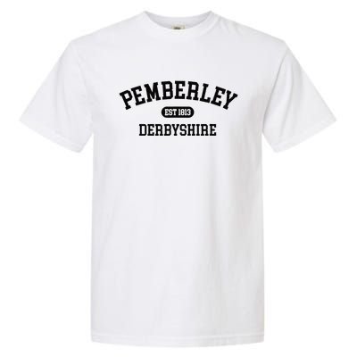 Pemberley Derbyshire Pride And Prejudice 1813 Jane Austen Garment-Dyed Heavyweight T-Shirt