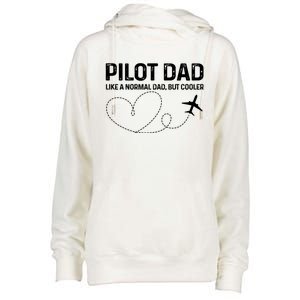 Pilot Dad Pilot Father Like A Normal Dad Only Cooler Gift Womens Funnel Neck Pullover Hood