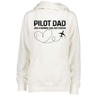 Pilot Dad Pilot Father Like A Normal Dad Only Cooler Gift Womens Funnel Neck Pullover Hood