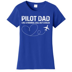 Pilot Dad Pilot Father Like A Normal Dad Only Cooler Gift Women's T-Shirt