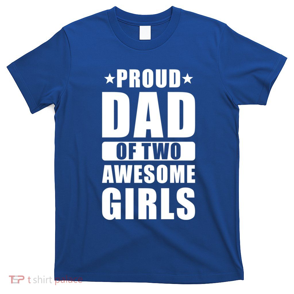 Proud Dad Proud Dad Of Two Awesome Proud Dad Cute Gift T-Shirt