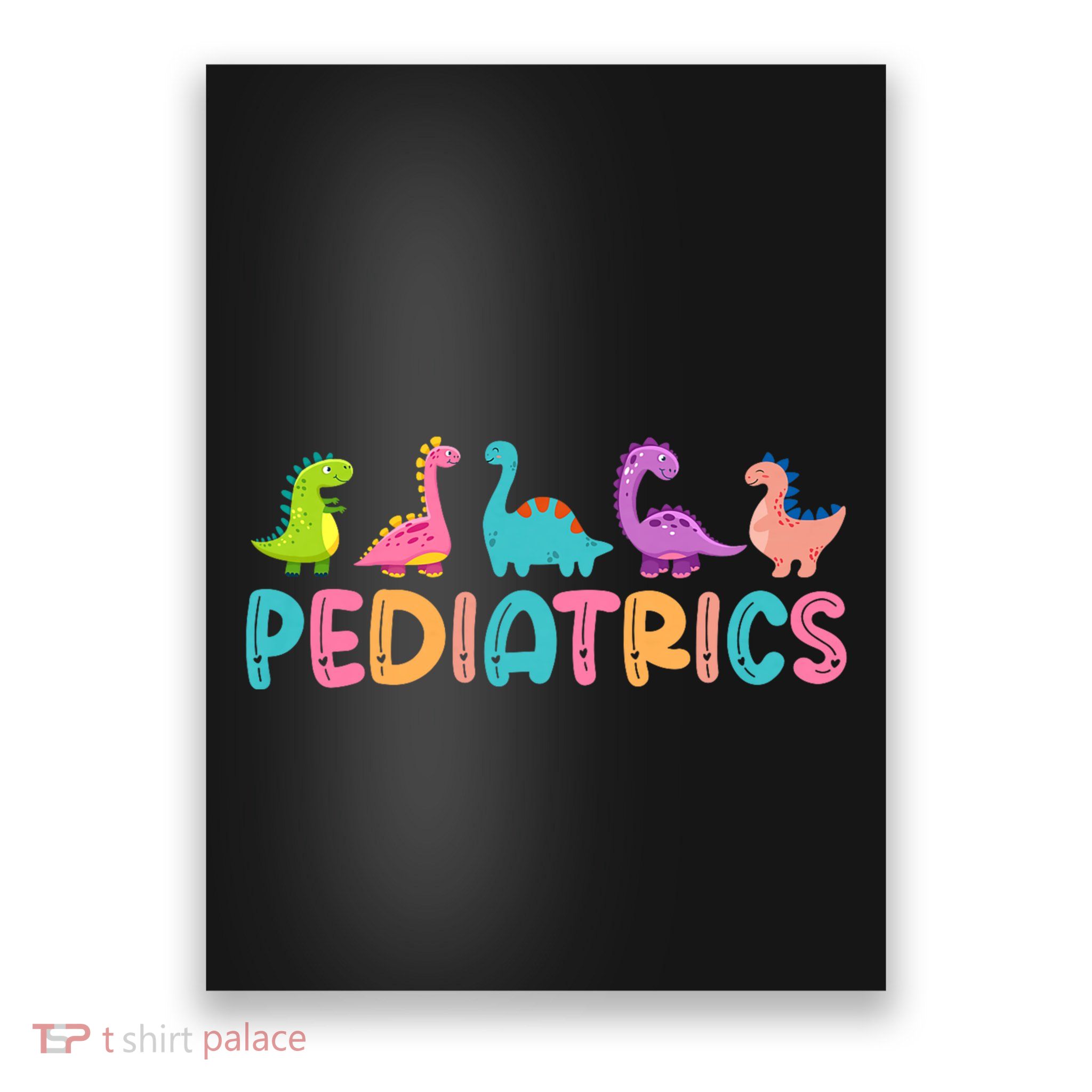 Pediatrics Dinosaurs Peds Nurse Crew Appreciation Pediatric Poster