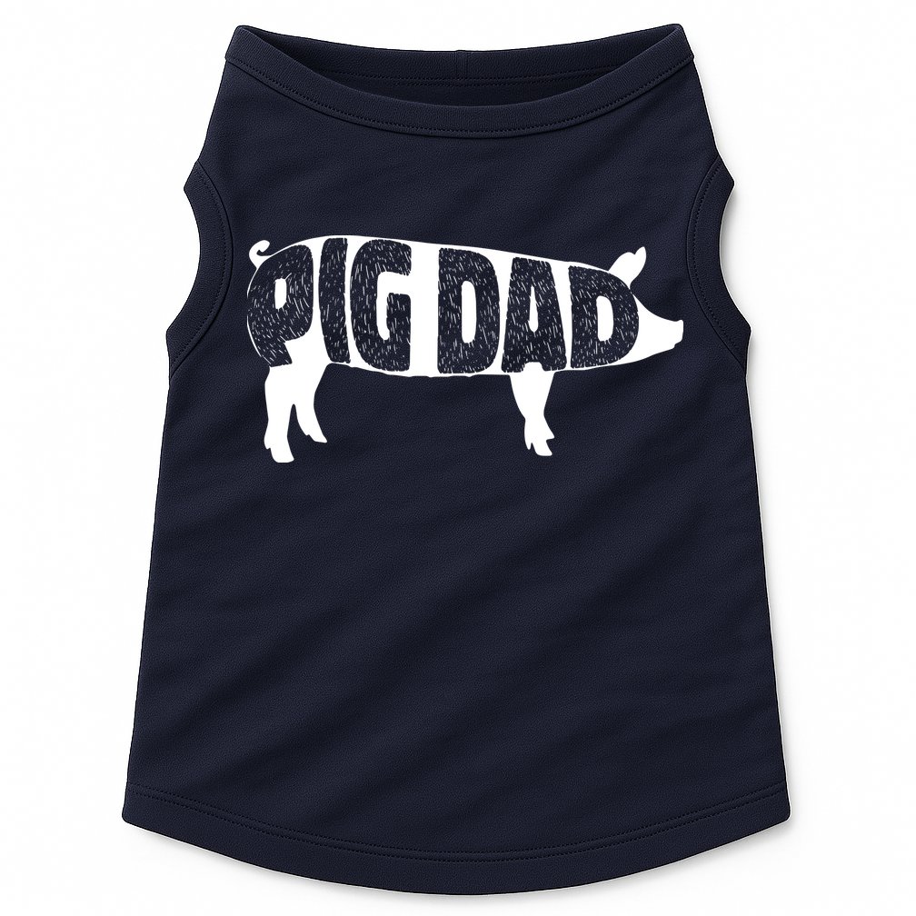Pig Dad Pig Lover Owner Ranch Farmer Fathers Day Doggie Tank