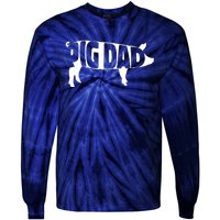 Pig Dad Pig Lover Owner Ranch Farmer Fathers Day Tie-Dye Long Sleeve Shirt