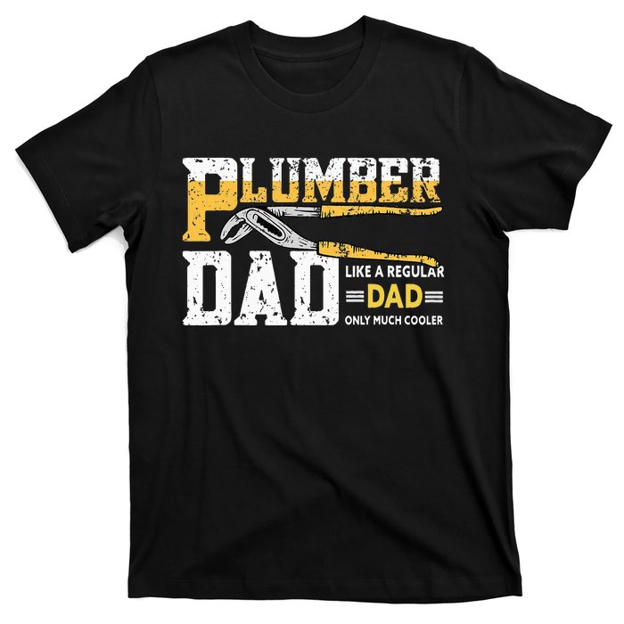 Plumber Dad Plumbing Pipefitters Plumber T-Shirt