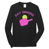 Pickleball Doubles Partner , Day Dinkers Long Sleeve Shirt