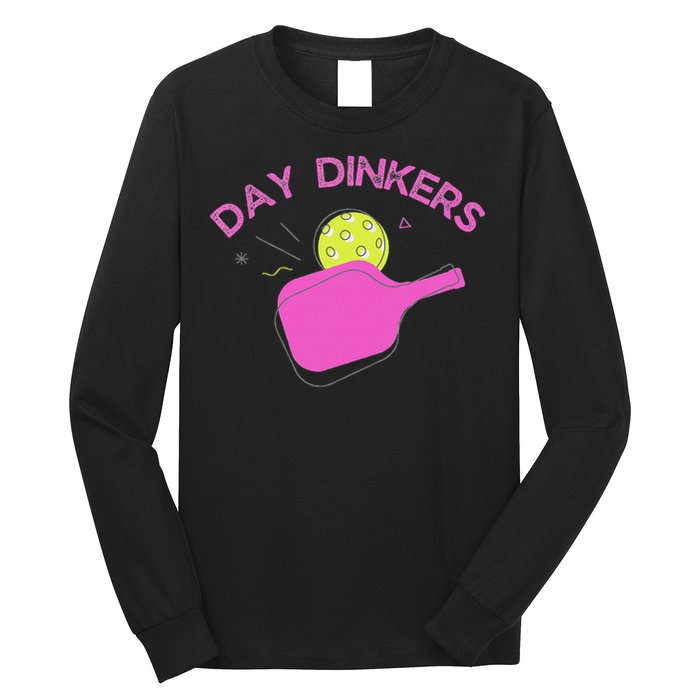 Pickleball Doubles Partner , Day Dinkers Long Sleeve Shirt