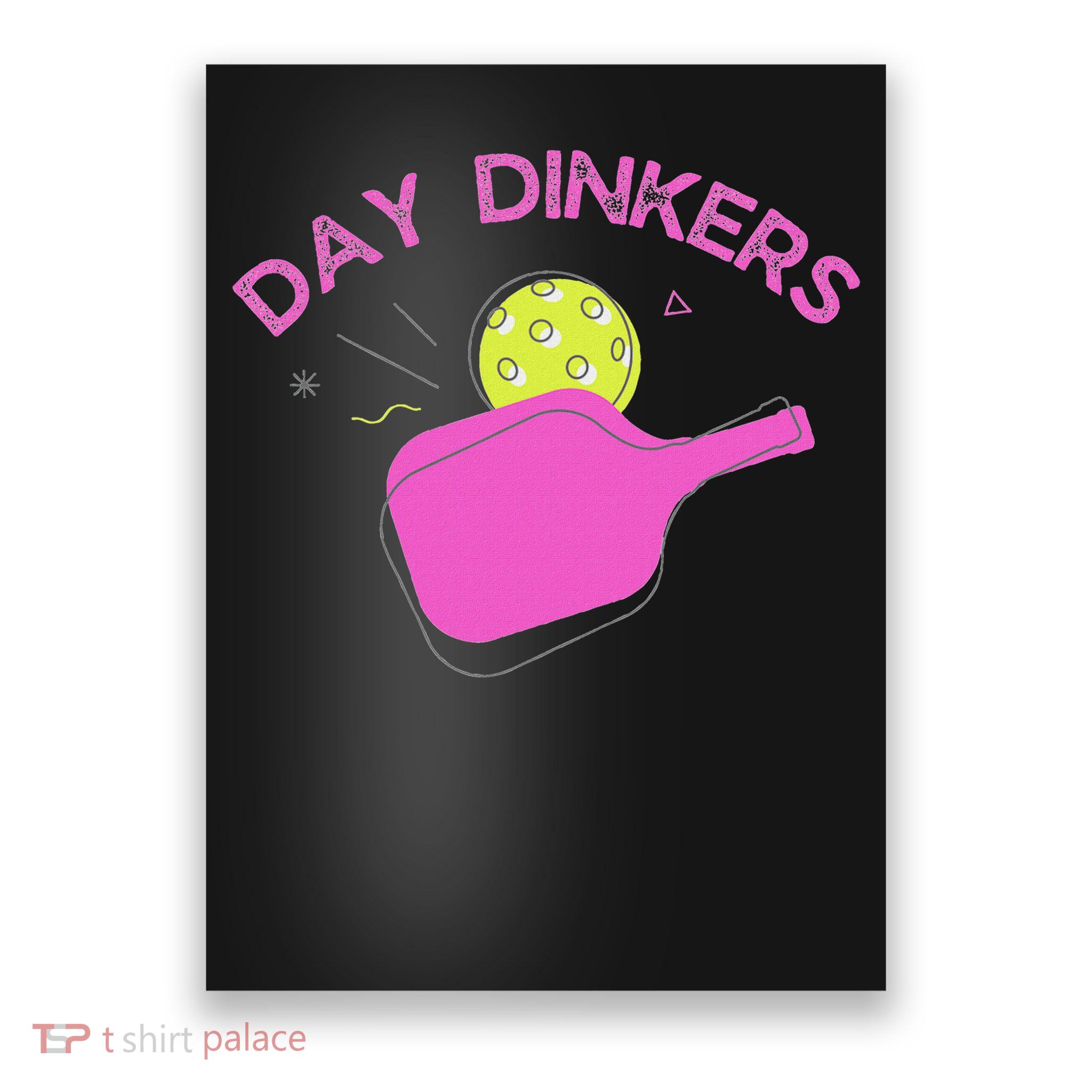 Pickleball Doubles Partner , Day Dinkers Poster