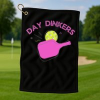 Pickleball Doubles Partner , Day Dinkers Golf Towel
