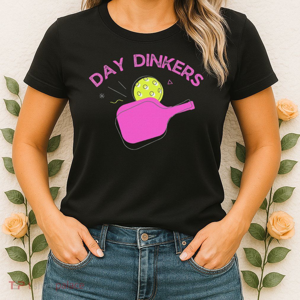 Pickleball Doubles Partner , Day Dinkers Womens T-Shirt