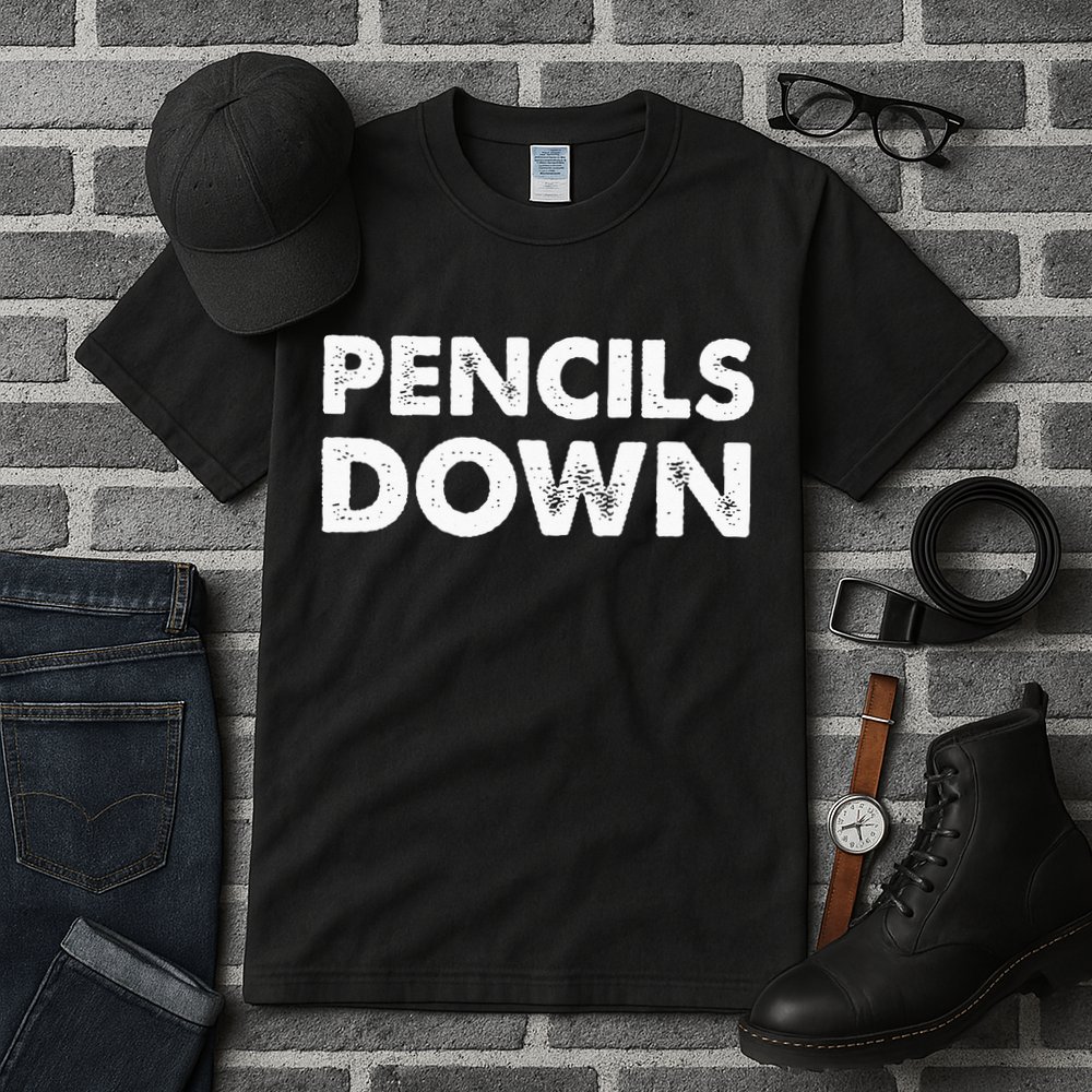 Pencils down Tall T-Shirt