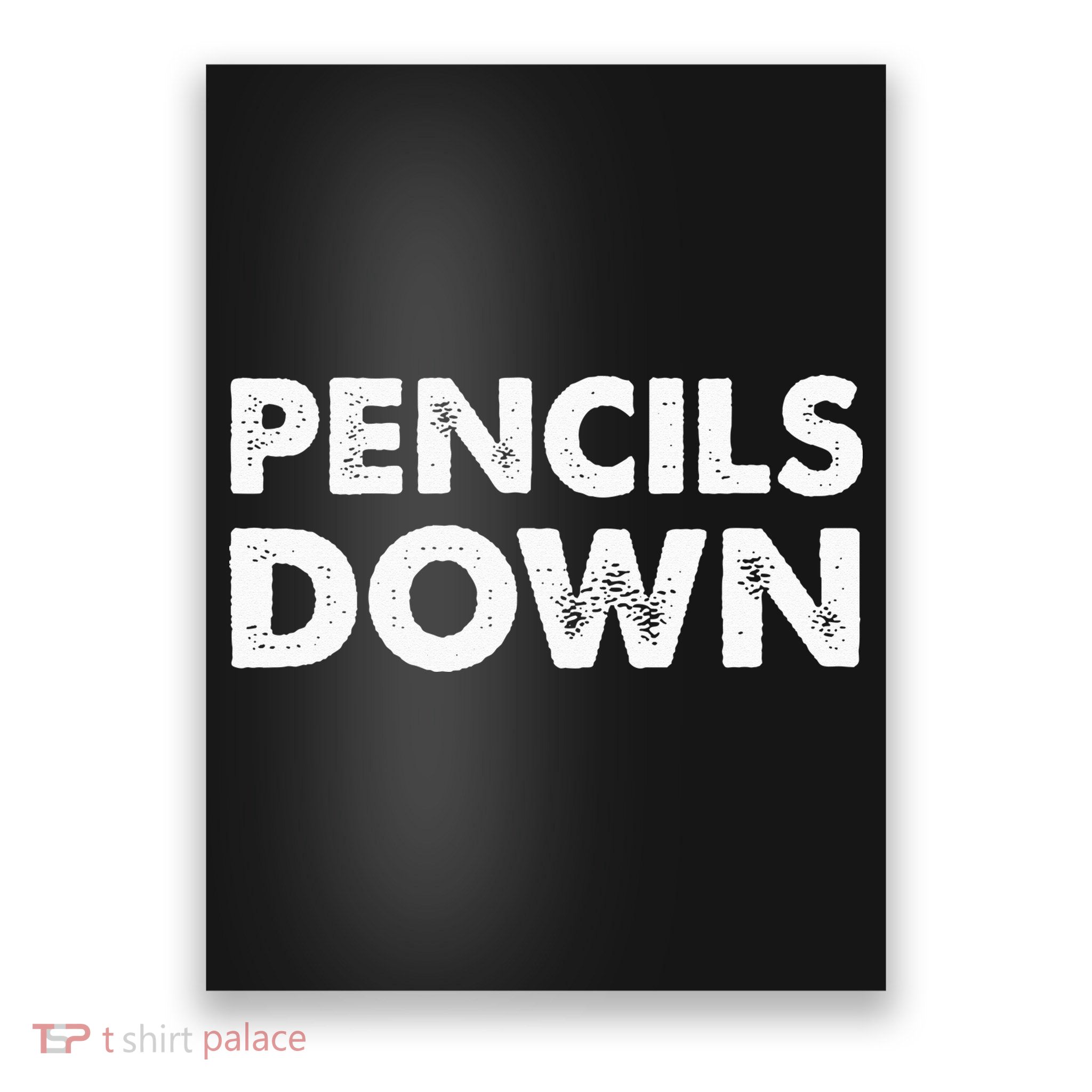 Pencils down Poster