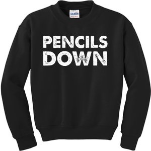 Pencils down Kids Sweatshirt