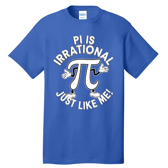 Pi Day Pi Is Irrational Funny Pi Funny Math Humor Pi Day Gift Tall T-Shirt