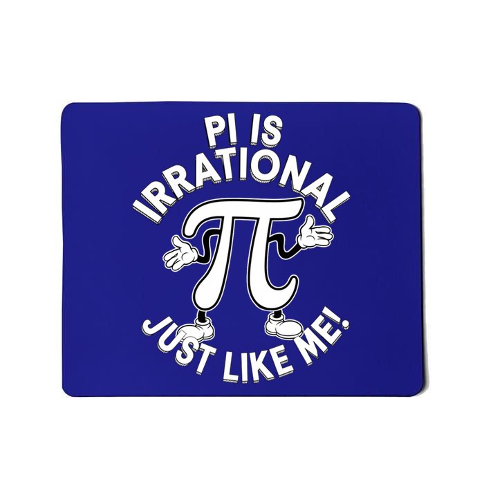 Pi Day Pi Is Irrational Funny Pi Funny Math Humor Pi Day Gift Mousepad