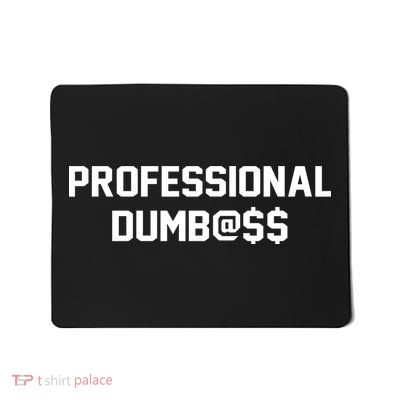 Professional Dumbass Mousepad