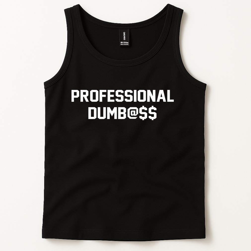 Professional Dumbass Tank Top