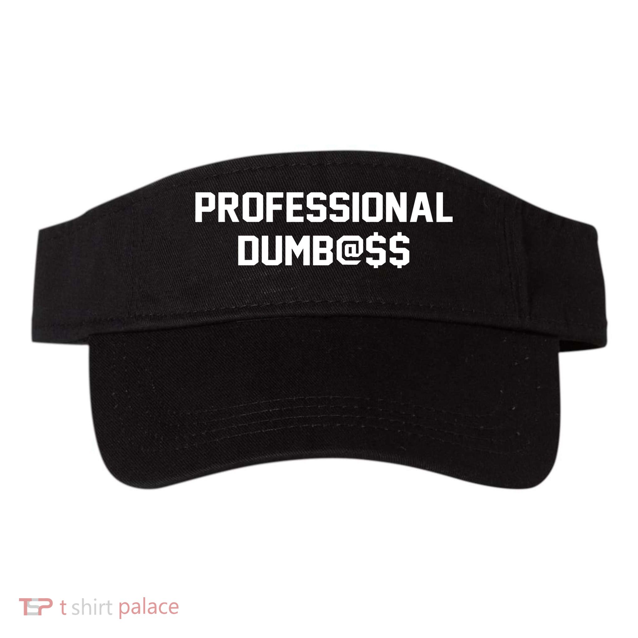 Professional Dumbass Visor