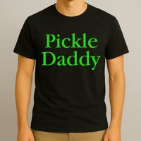 Pickle Daddy T-Shirt