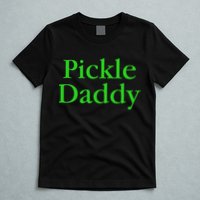 Pickle Daddy T-Shirt