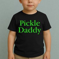 Pickle Daddy Toddler T-Shirt