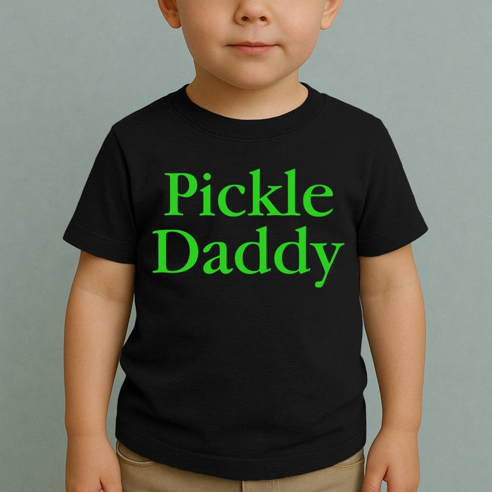 Pickle Daddy Toddler T-Shirt
