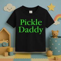 Pickle Daddy Toddler T-Shirt