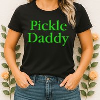 Pickle Daddy Womens T-Shirt