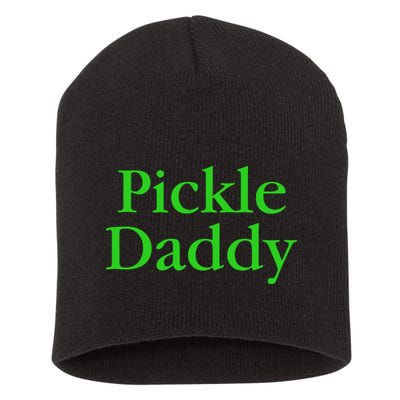 Pickle Daddy Short Acrylic Beanie