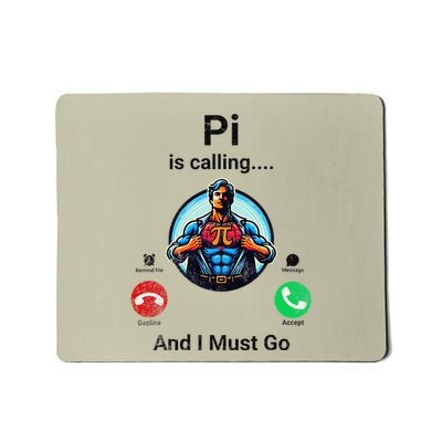 Pi Day Pi Is Calling And I Must Go .Png Mousepad