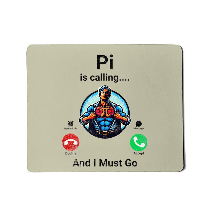 Pi Day Pi Is Calling And I Must Go .Png Mousepad