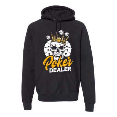 Poker Dealer Poker Player Funny Poker Premium Premium Hoodie