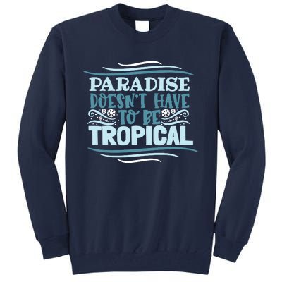 Paradise DoesnT Tall Sweatshirt