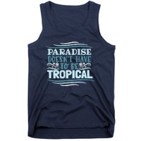 Paradise DoesnT Tank Top