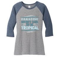 Paradise DoesnT Women's Tri-Blend 3/4-Sleeve Raglan Shirt