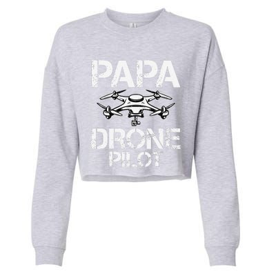 Papa Drone Pilot Drone Operator Fpv Drone Pilot Dad Gifts Cropped Pullover Crew