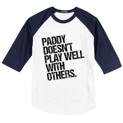 Paddy DoesnT Play Well With Others Funny Sarcastic Baseball Sleeve Shirt