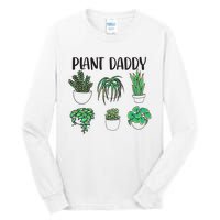 Plant Daddy Plant Lover Gardener Tall Long Sleeve T-Shirt